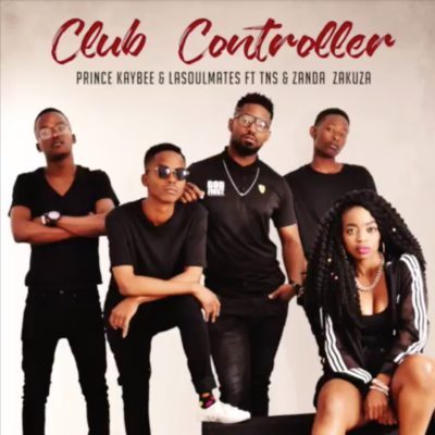 Prince Kaybee & LaSoulMates ft. Zanda Zakuza & TNS - Club Controller