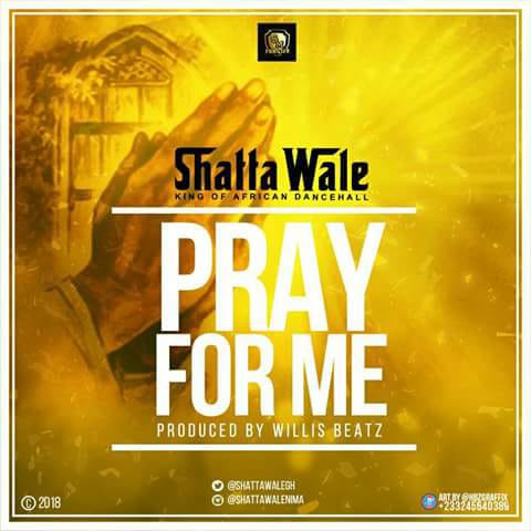 Shatta Wale - Pray For Me (Prod. by Willisbeatz)