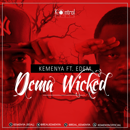 Kemenya ft. Edem - Dema Wicked (Prod by Kemenya Tvee)