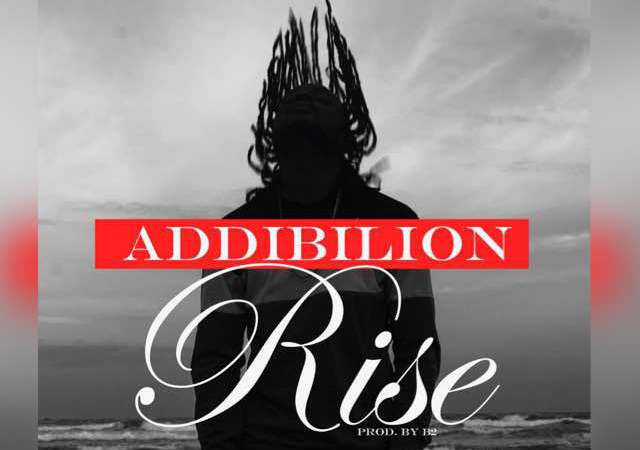 Addi Bilion - Rise ( Prod By B2 )