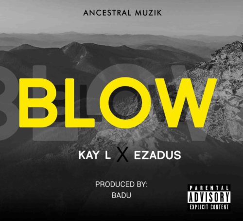 Kay-L x Ezadus - Blow (Prod. By Badu)