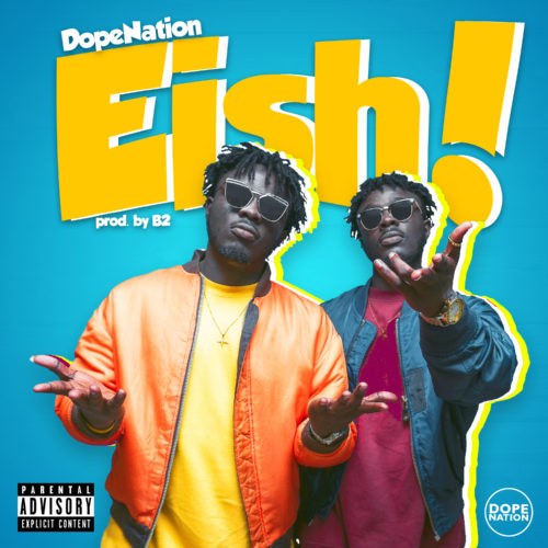 DopeNation - Eish (Prod. by B2)